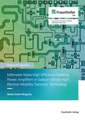 Cover: Millimeter-Wave High-Efficiency Doherty Power Amplifiers in Gallium Nitride High-Electron-Mobility Transistor Technology - Fraunhofer Verlag