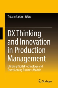 Enlarge image Cover: DX Thinking and Innovation in Production Management - Springer