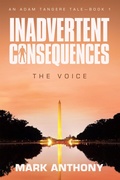 Cover: Inadvertent Consequences - Archway Publishing