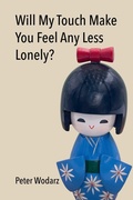 Cover: Will My Touch Make You Feel Any Less Lonely? - Culicidae Press, LLC