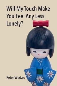 Enlarge image Cover: Will My Touch Make You Feel Any Less Lonely? - Culicidae Press, LLC