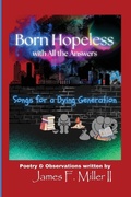 Cover: Born Hopeless with All the Answers - Planet Productions Poetry & Press