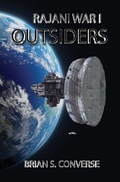 Cover: Rajani War I: Outsiders (Rajani Chronicles, #4) - Brian S. Converse