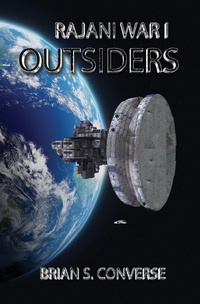 Enlarge image Cover: Rajani War I: Outsiders (Rajani Chronicles, #4) - Brian S. Converse