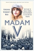 Cover: Madam V - Virginia Vernon's War - The History Press Ltd