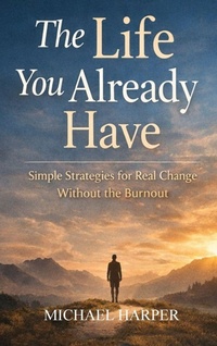 Enlarge image Cover: The Life You Already Have - Britannia Publishing House