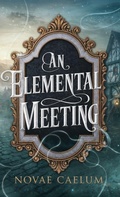 Cover: An Elemental Meeting - Ialorius Press