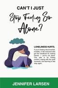 Cover: Can't I Just Stop Feeling So Alone? / Can't I Just Be a Good Friend? - Wayfinder Press