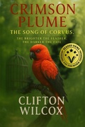 Cover: Crimson Plume: The Song of Corvus - Clifton Wilcox
