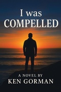 Cover: I was Compelled - Sweetspire Literature