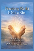 Cover: Practicing Reiki Is Not a Sin - Constance Santego