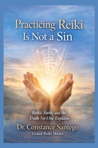 Enlarge image Cover: Practicing Reiki Is Not a Sin - Constance Santego