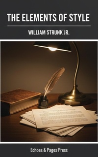 Enlarge image Cover: The Elements of Style - Echoes & Pages Press
