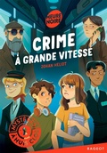 Cover: Myst&egrave;res &agrave; huis clos - Crime &agrave; grande vitesse - Rageot Editeur