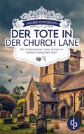 Cover: Der Tote in der Church Lane | Ein historischer Cosy Crime in einem britischen Dorf - Die F&auml;lle des Arthur Tingwell