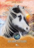 Cover: Die Pferde aus Galdur - Der gr&uuml;ne Gletscher - Magellan Verlag
