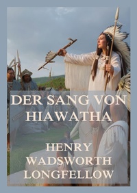 Enlarge image Cover: Der Sang von Hiawatha - Jazzybee Verlag