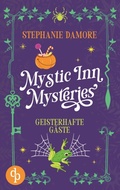 Cover: Geisterhafte G&auml;ste | Ein Paranormal Cosy Crime - Mystic Inn Mysteries