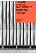 Cover: Leningrad: A Guide to Soviet Modernist Architecture 1955-1991 - The Garage Museum of Contemporary Art