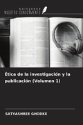 Cover: &Eacute;tica de la investigaci&oacute;n y la publicaci&oacute;n (Volumen 1) - Ediciones Nuestro Conocimiento