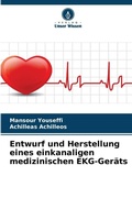 Cover: Entwurf und Herstellung eines einkanaligen medizinischen EKG-Geraets - Verlag Unser Wissen