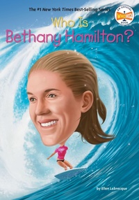 Enlarge image Cover: Who Is Bethany Hamilton? - Penguin Young Readers Group