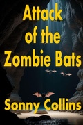 Cover: Attack of the Zombie Bats (the Zombie Bats series, #1) - Prairie Moon Publications