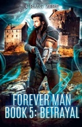 Cover: Forever Man - Book 5 BETRAYAL - craig zerf