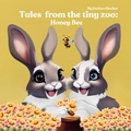 Cover: Tales From the Tiny Zoo: Honey Bee - Isadora Bucher