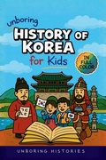 Cover: Unboring History of Korea for Kids - A Visual Learning Guide to Medieval & Renaissance for Kids