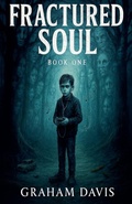 Cover: Fractured Soul Book One - Graham Davis