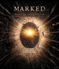 Enlarge image Cover: Marked Breaking Free From the Bondage of Insecurity - Kingdom Reign Publishing