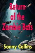 Cover: Return of the Zombie Bats (the Zombie Bats series, #2) - Prairie Moon Publications