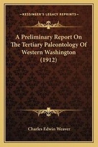 Abbildung von: A Preliminary Report On The Tertiary Paleontology Of Western Washington (1912) - Kessinger Publishing