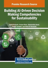 Enlarge image Cover: Building AI-Driven Decision Making Competencies for Sustainability - Igi Global Scientific Publishing