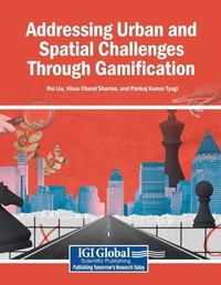 Enlarge image Cover: Addressing Urban and Spatial Challenges Through Gamification - Igi Global Scientific Publishing