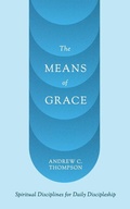 Cover: The Means of Grace - Seedbed Publishing