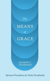 Enlarge image Cover: The Means of Grace - Seedbed Publishing