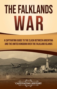 Enlarge image Cover: The Falklands War - Captivating History
