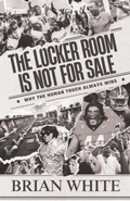 Cover: The Locker Room is Not for Sale - STREAMLINE BOOKS