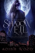 Cover: Shadow Veil: A Cait Reagan Novel (Boston Preternatural Investigations Unit, #5) - Aoibh Wood