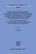 Cover: Verg&uuml;tung in der gesetzlichen Krankenversicherung - die Einhaltung formaler und inhaltlicher Vorgaben als Verg&uuml;tungsvoraussetzung? - Duncker & Humblot