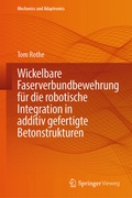 Cover: Wickelbare Faserverbundbewehrung f&uuml;r die robotische Integration in additiv gefertigte Betonstrukturen - Springer Vieweg