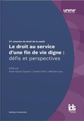 Cover: Le droit au service d'une fin de vie digne : d&eacute;fis et perspectives - Helbing & Lichtenhahn