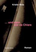 Cover: ... und dann war da Chiara - Draupadi