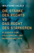 Cover: Die St&auml;rke des Rechts vs. Das Recht des St&auml;rkeren - Antje Kunstmann Verlag