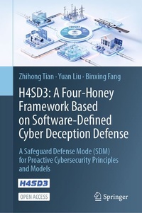Enlarge image Cover: H4SD3: A Four-Honey Framework Based on Software-Defined Cyber Deception Defense - Springer