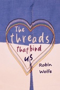 Cover: The Threads That Bind Us - Freaky Fountain Press