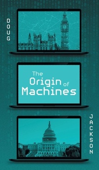 Enlarge image Cover: The Origin of Machines - FriesenPress