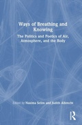 Cover: Ways of Breathing and Knowing - Routledge Critical Perspectives on Breath and Breathing